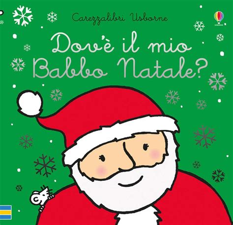 Read Children S Book Italian Where Is Santa Dov Babbo Natale Bilingual Edition English Italian Picture Book For Children Un Libro Illustrato Per Bambini Christmas Vol 2 Italian Edition 