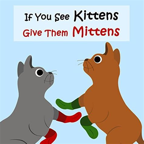 Read Childrens Book If You See Kittens Give Them Mittens Bedtime Stories For Children 