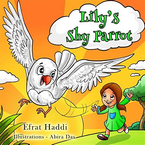 Read Online Childrens Books Lily S Shy Parrot Learn How Not To Be Shy A Preschool Bedtime Picture Book For Children Ages 3 8 19 