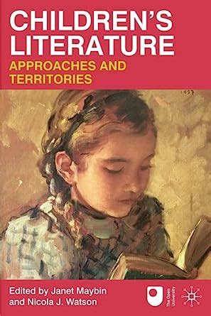 Read Childrens Literature Approaches And Territories By Janet Maybin 