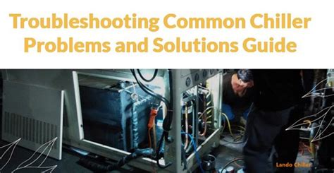 Read Online Chiller Troubleshooting Guide 