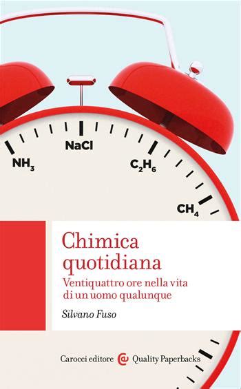 Read Chimica Quotidiana Ventiquattro Ore Nella Vita Di Un Uomo Qualunque 