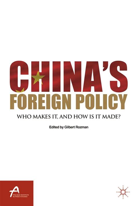 Read Chinas Foreign Policy Who Makes It And How Is It Made Asan Palgrave Macmillan Series 