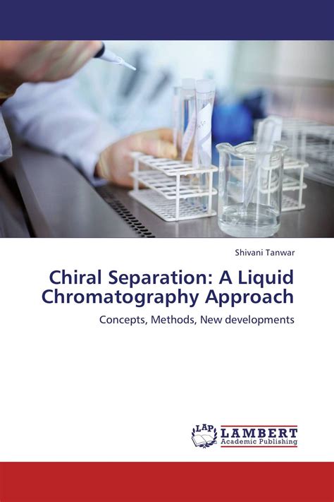 Full Download Chiral Separation A Liquid Chromatography Approach Concepts Methods New Developments 