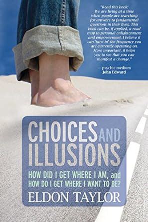 Read Choices And Illusions How Did I Get Where I Am And How Do I Get Where I Want To Be 