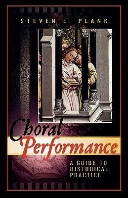 Choral Performance A Guide To Historical Practice