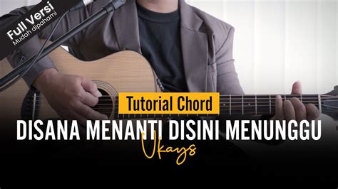 CHORD GITAR DISANA MENANTI DISINI MENUNGGU 🐽 Disana Menanti Disini Menunggu | Gitar Cover Lirik