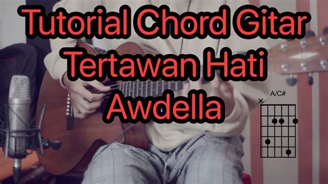 CHORD GITAR TERTAWAN HATI 🪈 CHORD EZ AWDELLA TERTAWAN HATI , CHORD MUDAH