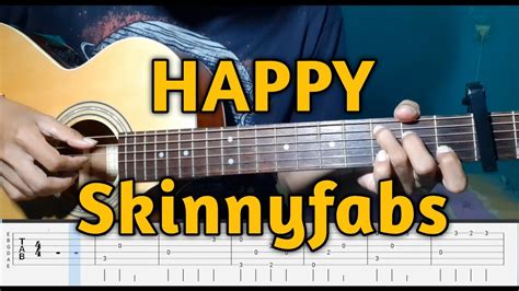 CHORD HAPPY SKINNYFABS 🚖 CHORD HAPPY SKINNYFABS G - F G C Tayang Senin 13