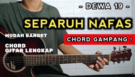 CHORD SEPARUH NAFASKU 🪦 Separuh Nafas - Dewa 19 Cara Genjreng Pemula