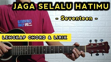 Chord Seventeen Jaga Selalu Hatimu