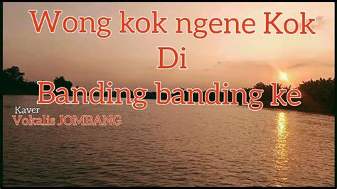 Chord Wongko Ngene Kok Di Banding Banding Ke