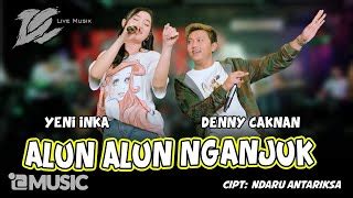 CHORD ALUN ALUN NGANJUK - Lirik dan Chord Lagu Alun-Alun Nganjuk - Denny Caknan Feat Yeni