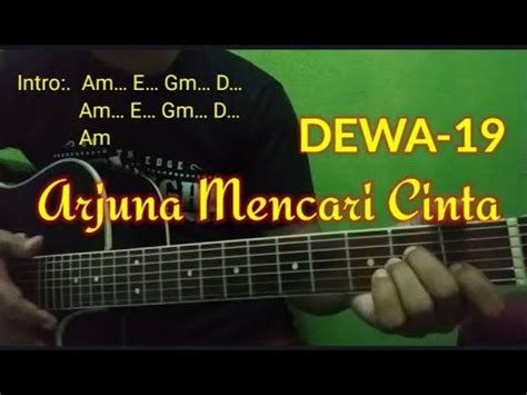 CHORD ARJUNA MENCARI CINTA - Kunci Gitar Dewa 19 - Kamulah Satu Satunya Chord Dasar