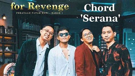 CHORD FOR REVENGE SERANA - SERANA - FOR REVENGE CHORD GAMPANG LIRIK LAGU 3