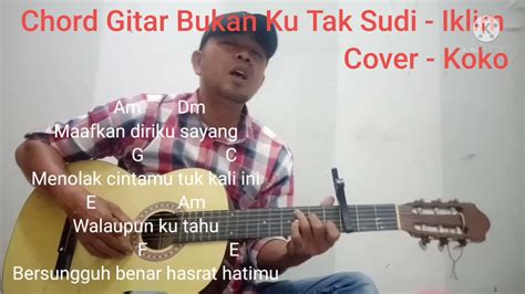 CHORD IKLIM BUKAN AKU TAK SUDI - CHORD GITAR IKLIM BUKAN KU TAK SUDI