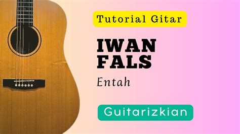 CHORD IWAN FALS ENTAH - Kunci Gitar Iwan Fals - Doa Pengobral Dosa Chord Dasar