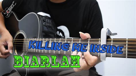 CHORD KILLING ME INSIDE BIARLAH - Chord Gitar Killing Me InsideBiarlah