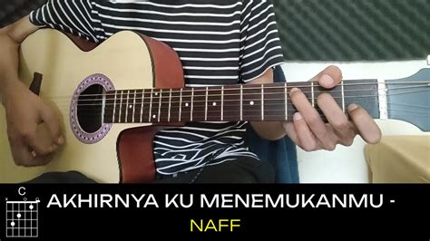 CHORD KU MENEMUKANMU - Naff - Ahirnya ku menemukanmu - Chord gitar Tutorial mudah Dari C