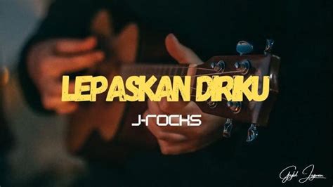 CHORD LEPASKAN DIRIKU - J-Rocks - Lepaskan Diriku Chords - Chordify