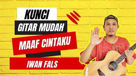 CHORD MAAF CINTAKU - Kunci Gitar Iwan Fals - Hadapi Saja Chord Dasar - Chord