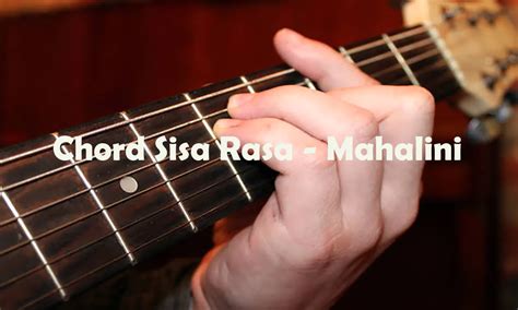 CHORD MAHALINI SISA RASA - Chord Gitar Lagu Sisa Rasa - Mahalini, Kunci dari C - Tribun