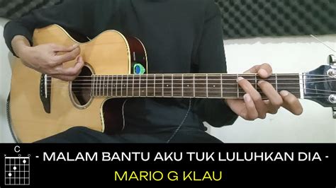 CHORD MALAM BANTU AKU - Lirik Lagu dan Chord Gitar Semata Karenamu - Mario G Klau