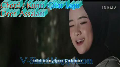 CHORD NISSA SABYAN DEEN - Chord Gitar Lagu Deen Assalam - Nissa Sabyan: Killa Hadzil Ard