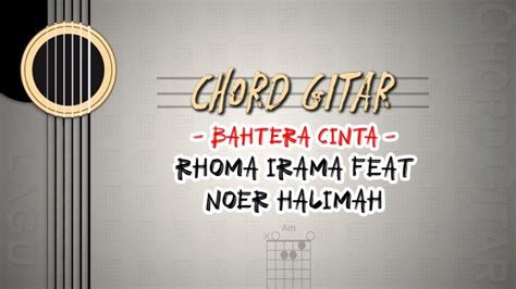 CHORD RHOMA IRAMA BAHTERA - Kunci Gitar Rhoma Irama - Primadona Desa Chord Dasar