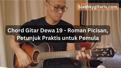 CHORD ROMAN PICISAN - Chord Gitar Roman Picisan - Dewa 19, Mudah Dimainkan Kunci