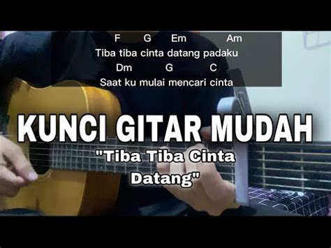 CHORD TIBA TIBA CINTA DATANG - TIBA TIBA CINTA DATANG - Maudy Ayunda (Tutorial