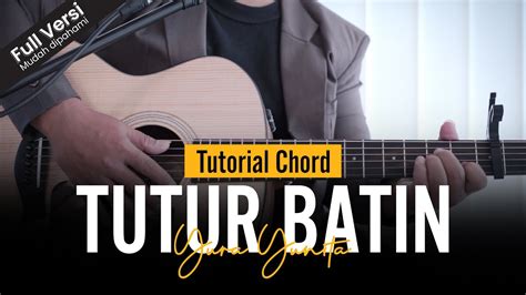 CHORD TUTUR BATIN - Chord Gitar dan Lirik Lagu Tutur Batin - Yura Yunita - Tribun