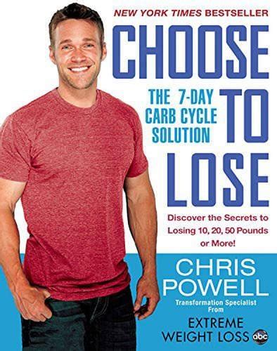 Read Chris Powells Choose To Lose The 7 Day Carb Cycle Pdf Archive 