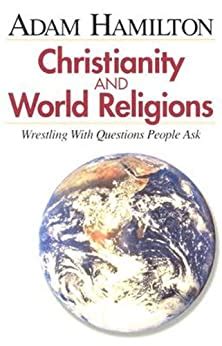 Full Download Christianity And World Religions Participants Book Wrestling With Questions People Ask 