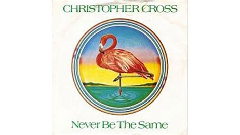 christopher cross never be the same