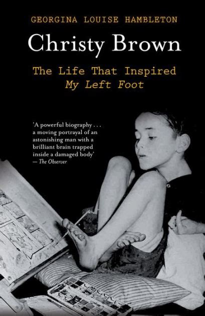 Read Online Christy Brown The Life That Inspired My Left Foot 