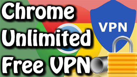 chrome free vpn unlimited