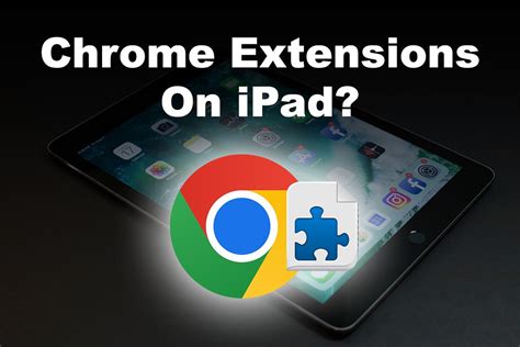 Chrome Plugins Ipad