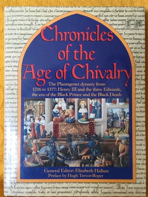 Download Chronicles Of The Age Of Chivalry The Plantagenet Dynasty From 1216 To 1377 Henry Iii And The Three Edwards The Era Of The Black Prince And The Black Death 