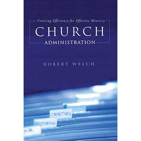 Full Download Church Administration Creating Efficiency For Effective Ministry 