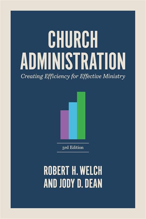 Full Download Church Administration Creating Efficiency For Effective Ministry 