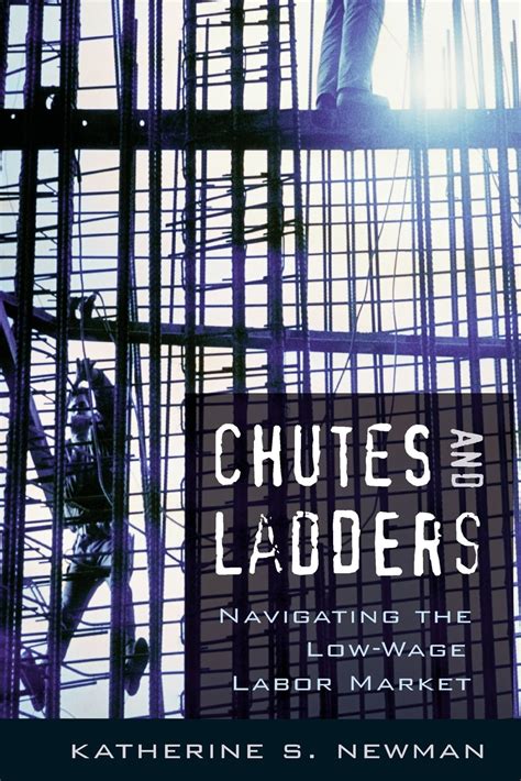 Read Online Chutes And Ladders Navigating The Low Wage Labor Market 