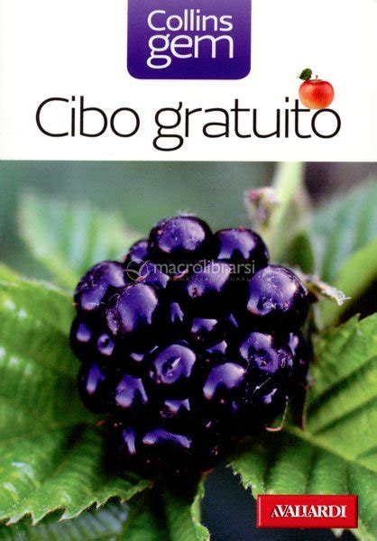 Cibo Gratuito Guida Pratica E Illustrata A Oltre 100 Doni Della Natura