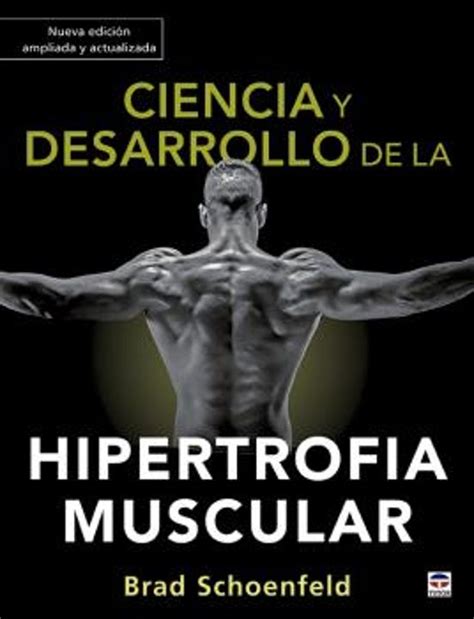 Full Download Ciencia Y Desarrollo De La Hipertrofia Muscular 