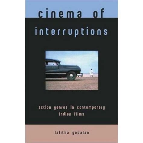 Read Online Cinema Of Interruptions Action Genres In Contemporary Indian Cinema 