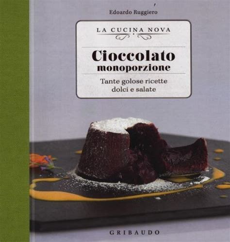 Download Cioccolato Monoporzione Tante Golose Ricette Dolci E Salate 
