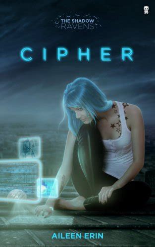 Cipher The Shadow Ravens 1 Aileen Erin