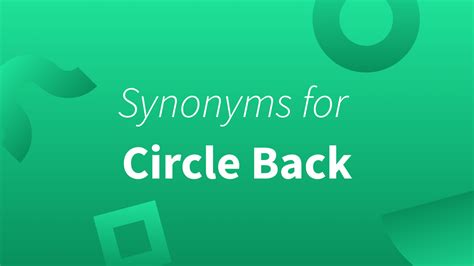 circle back synonyms - PastTenses