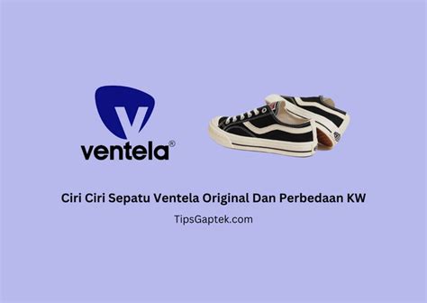 Ciri Ciri Sepatu Ventela Original Dan Perbedaan Kw Warna Sepatu Ventela - Warna Sepatu Ventela