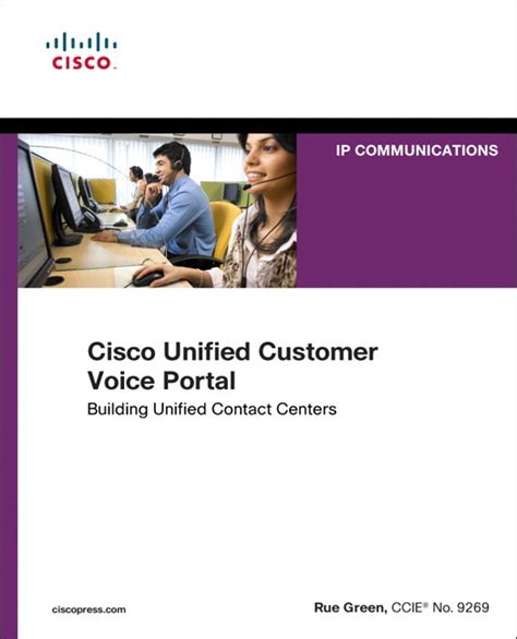 Read Cisco Unified Customer Voice Portal Building Unified Contact Centers Networking Technology Ip Communications 